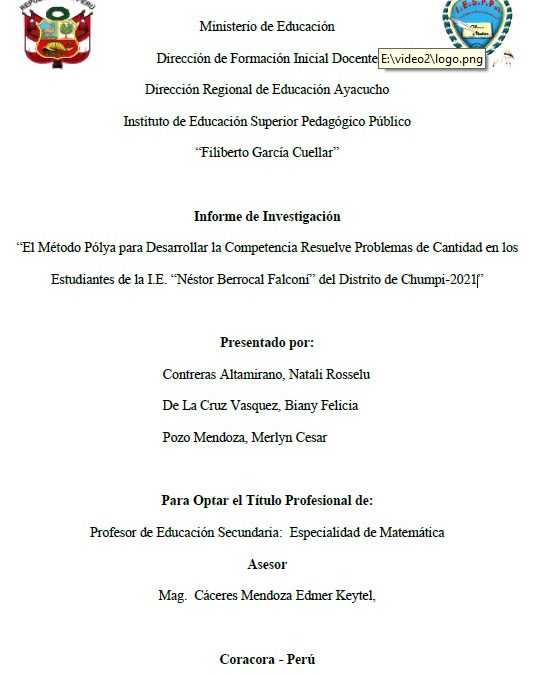 El Método Pólya para Desarrollar la Competencia Resuelve Problemas de Cantidad en los Estudiantes de la I.E. “Néstor Berrocal Falconí” del Distrito de Chumpi-2021